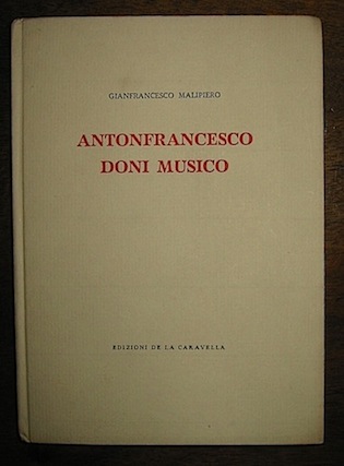Gianfrancesco Malipiero Antonfrancesco Doni musico 1946 Venezia  La Caravella